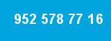 952 578 77 16
